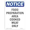 Signmission OSHA Notice Sign, 14" H, Rigid Plastic, NOTICE Food Preparation Area Cooked Meat Only Sign, Portrait OS-NS-P-1014-V-15706 - alternate 1